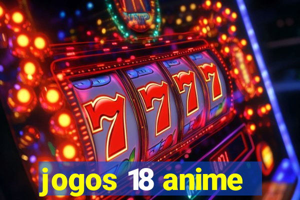 jogos 18 anime